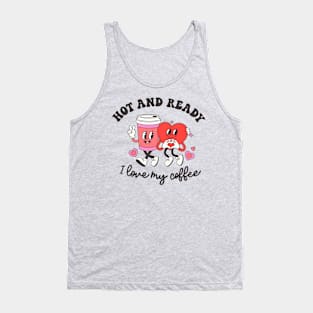 Funny Coffee Lover Valentine's Day Girlfriends Busy Moms Tank Top